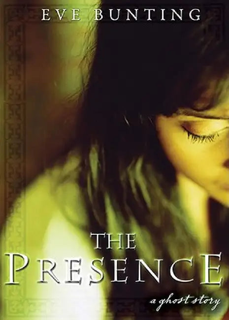 Buy Presence, The: A Ghost Story by Eve Bunting | Buy Hardcover at Bookshops.in β BookShops.in