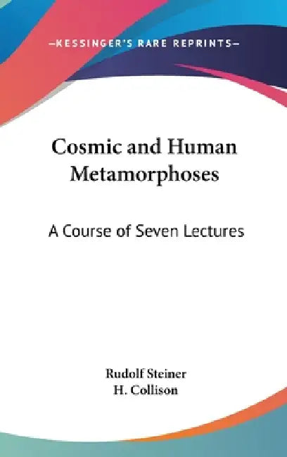 Buy Cosmic and Human Metamorphoses (English, Rudolf Steiner | H. Collison) — BookShops.in