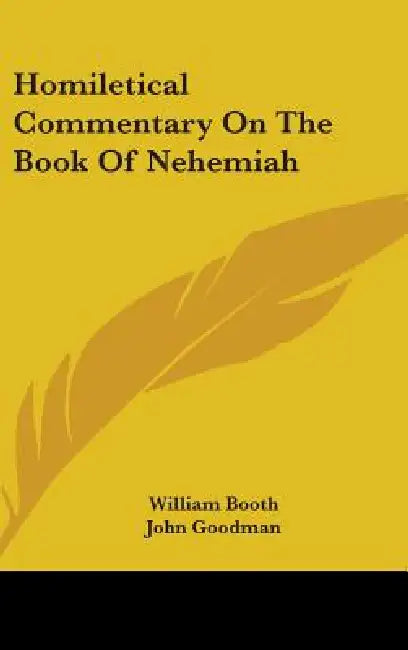 Buy Homiletical Commentary On The Book Of Nehemiah (English, William Booth | John Goodman) — BookShops.in
