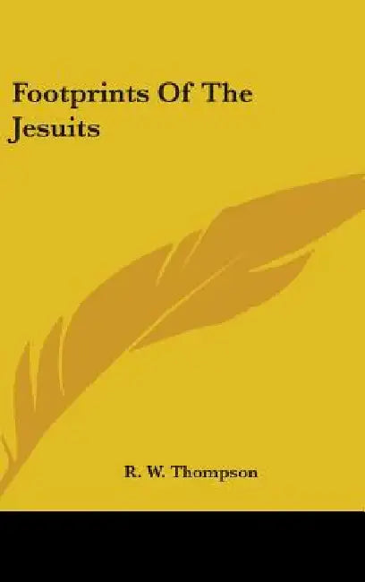 Buy Footprints Of The Jesuits (English, R. W. Thompson) — BookShops.in