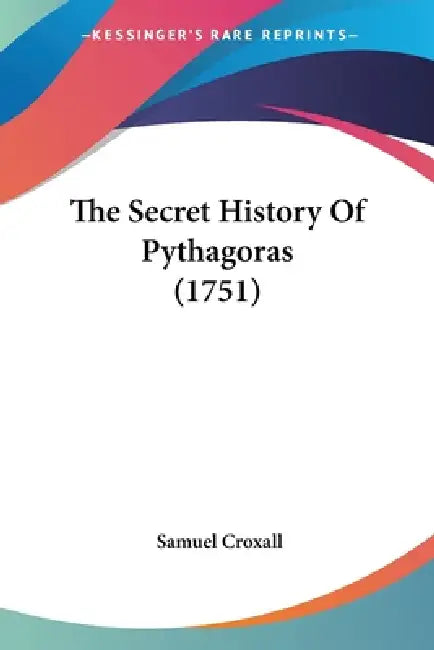 Buy The Secret History Of Pythagoras (1751) (English, Samuel Croxall) — BookShops.in