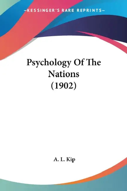 Buy Psychology Of The Nations (1902) (English, A. L. Kip) — BookShops.in