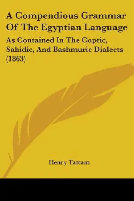 Buy A Compendious Grammar Of The Egyptian Language (English, Henry Tattam) — BookShops.in