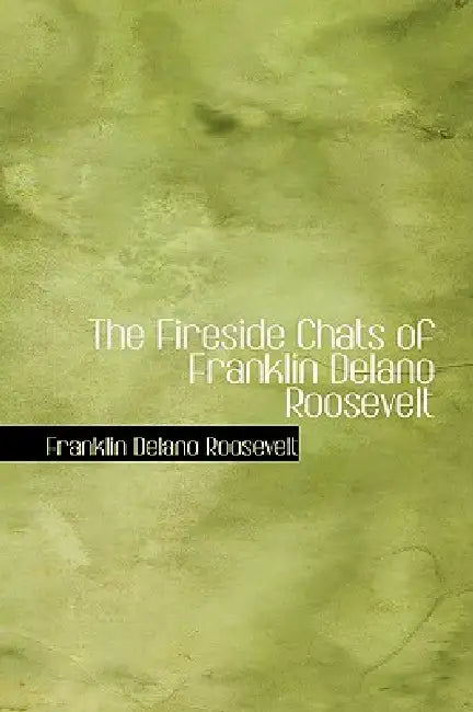 Buy The Fireside Chats of Franklin Delano Roosevelt (English, Franklin D. Roosevelt) — BookShops.in