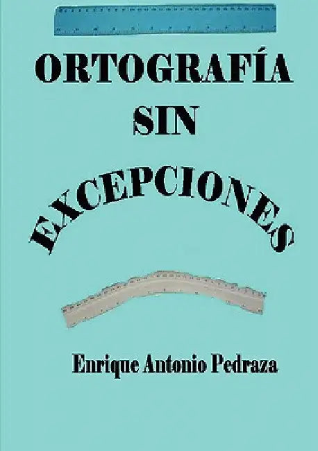Buy Ortografía sin excepciones (English, Enrique Antonio Pedraza) — BookShops.in
