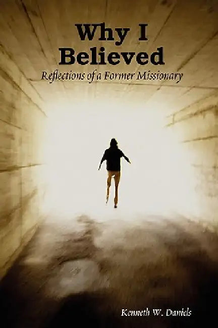 Buy Why I Believed (English, Kenneth W. Daniels) — BookShops.in