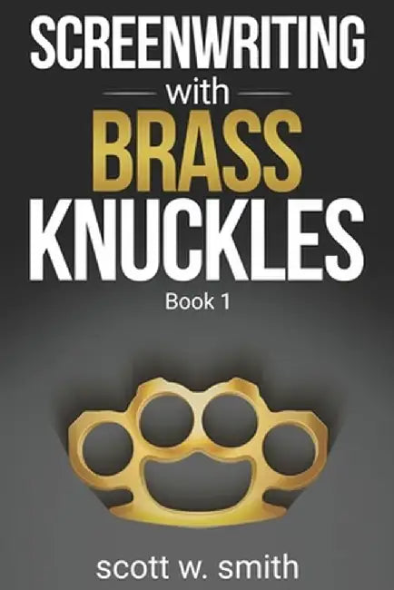 Buy Screenwriting W Brass Knuckles (English, Smith | Scott W.) — BookShops.in