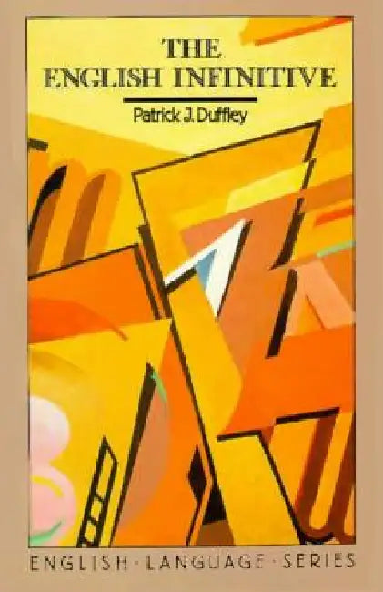 Buy The English Infinitive (English, Patrick Joseph Duffley) — BookShops.in
