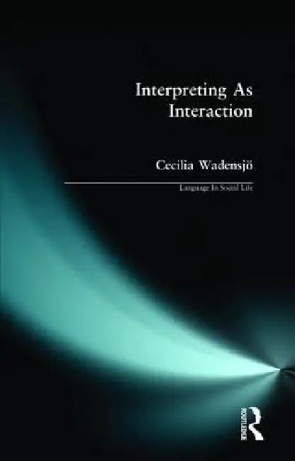Buy Interpreting as Interaction (English, Cecilia Wadensjo) — BookShops.in