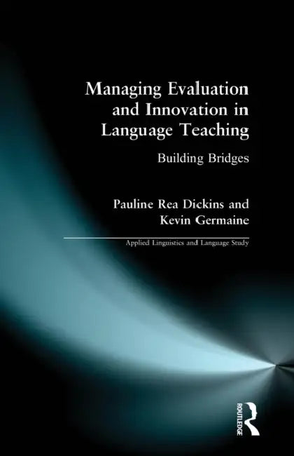 Buy Managing Evaluation and Innovation in Language Teaching (English, Pauline Rea Dickins | Kevin Germaine) — BookShops.in