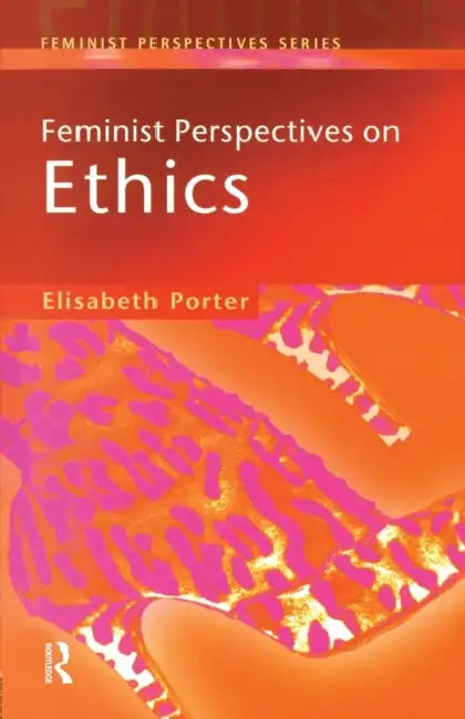 Buy Feminist Perspectives on Ethics (English, Elizabeth Porter) — BookShops.in