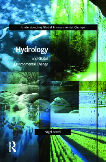 Buy Hydrology and Global Environmental Change (English, Nigel W. Arnell) — BookShops.in
