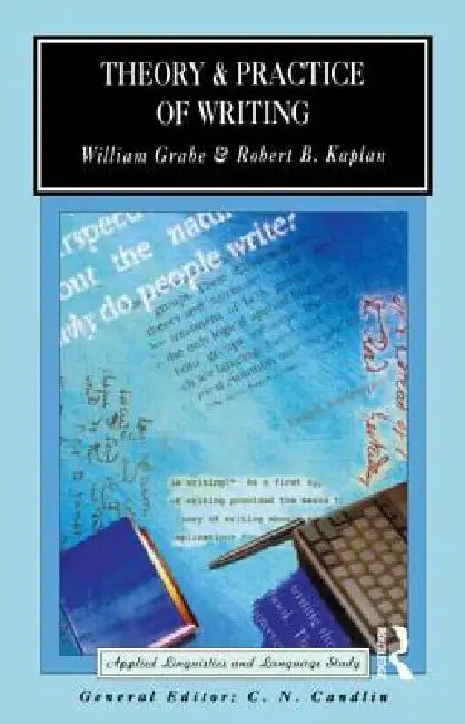 Buy Theory and Practice of Writing (English, Grabe William | Robert B. Kaplan) — BookShops.in