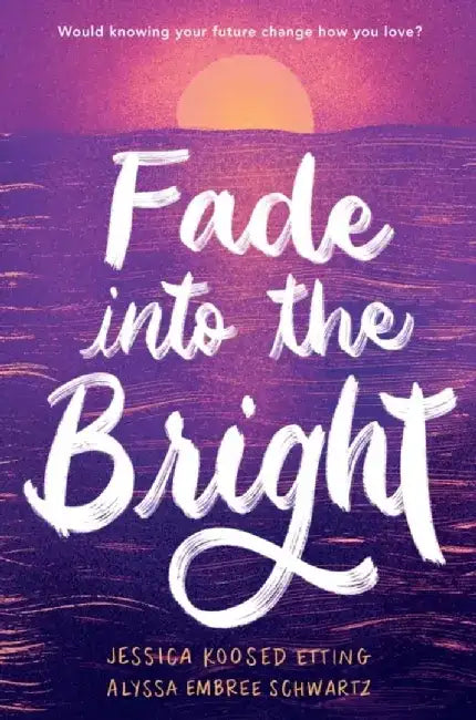 Buy Fade Into the Bright (English, Jessica Koosed Etting) — BookShops.in