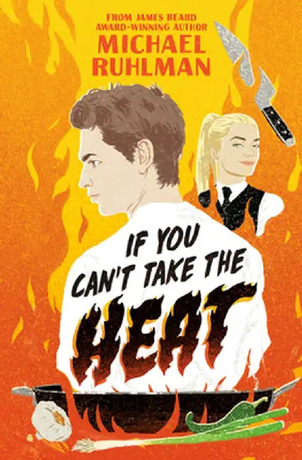 Buy If You Can't Take the Heat (English, Michael Ruhlman) — BookShops.in