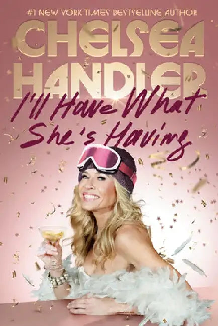 Buy I'll Have What She's Having (English, Chelsea Handler) — BookShops.in
