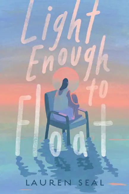 Buy Light Enough to Float (English, Lauren Seal) — BookShops.in