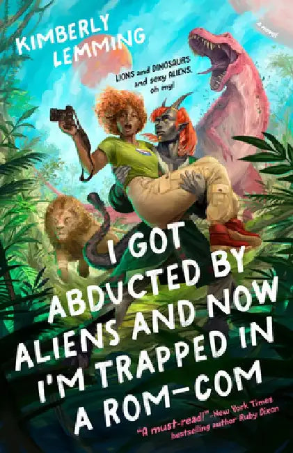 Buy I Got Abducted by Aliens and Now I'm Trapped in a Rom-Com (English, Kimberly Lemming) — BookShops.in