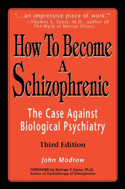 Buy How to Become a Schizophrenic (English, John Modrow | Bertram P. Karon Ph. D.) โ BookShops.in