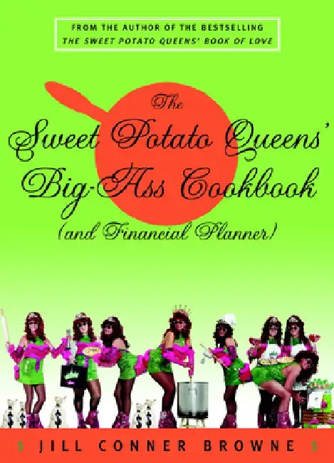Buy The Sweet Potato Queens' Big-Ass Cookbook (and Financial Planner) (English, Jill Conner Browne) — BookShops.in