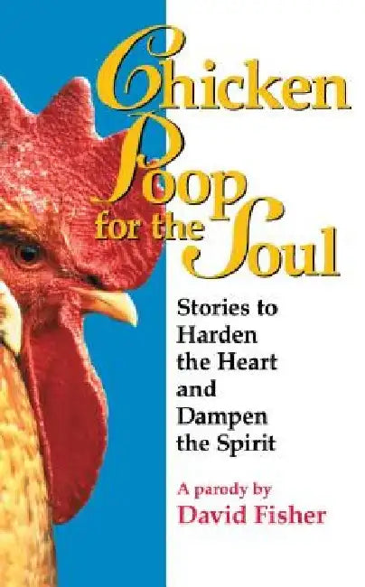 Buy Chicken Poop for the Soul (English, David Fisher) — BookShops.in