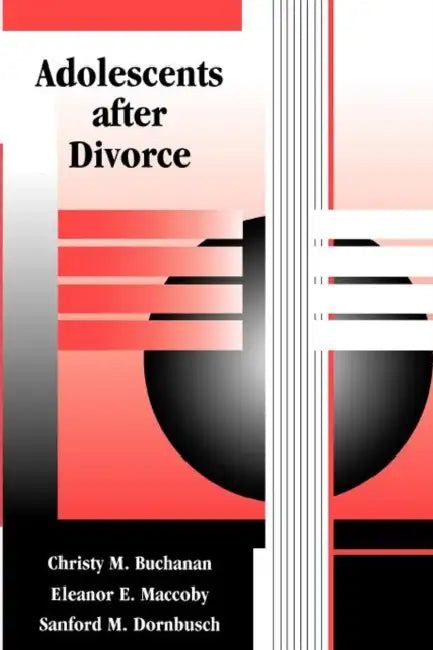Buy Adolescents After Divorce (English, Christy M. Buchanan | Eleanor E. Maccoby | Sanford M. Dornbusch) — BookShops.in