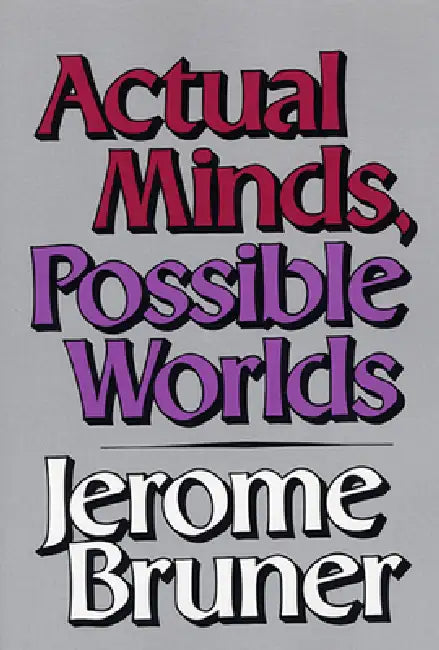 Buy Actual Minds, Possible Worlds (English, Jerome Seymour Bruner) — BookShops.in