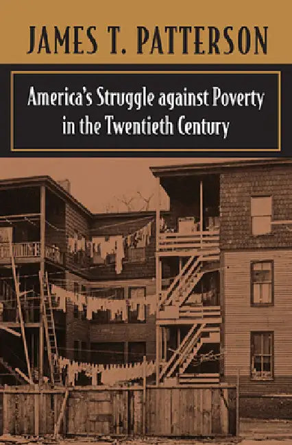 Buy America's Struggle Against Poverty in the Twentieth Century (English, James T. Patterson) — BookShops.in