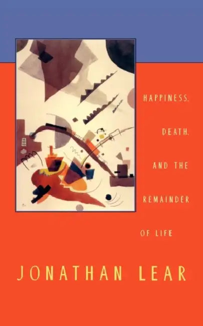Buy Happiness, Death, and the Remainder of Life (English, Jonathan Lear) β BookShops.in