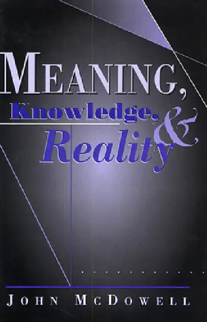 Buy Meaning, Knowledge, and Reality (English, John McDowell) — BookShops.in