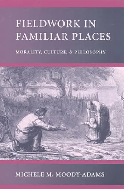 Buy Fieldwork in Familiar Places (English, Michele M. Moody-Adams) — BookShops.in