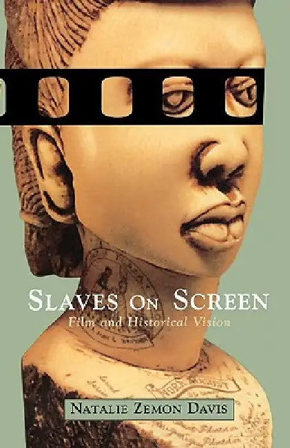 Buy Slaves on Screen: Film & Historical Vision by Natalie Zemon Davis | Harvard University Press | English | Paperback — BookShops.in