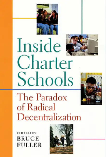 Buy Inside Charter Schools (English, Bruce Fuller | Edward Wexler | Kate Zernike) — BookShops.in