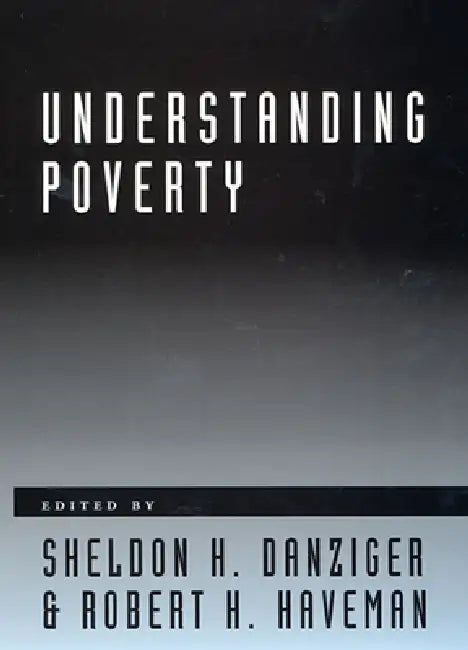 Buy Understanding Poverty (English, Sheldon H. Danziger | Robert H. Haveman) — BookShops.in