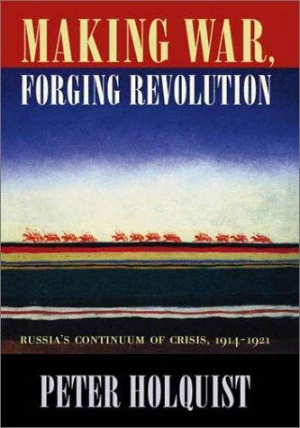 Buy Making War, Forging Revolution (English, Peter Holquist) โ BookShops.in
