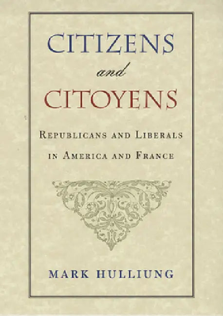 Buy Citizens and Citoyens (English, Mark Hulliung) — BookShops.in