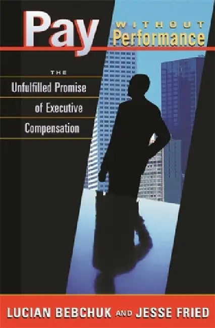 Buy Pay Without Performance (English, Lucian Bebchuk | Jesse Fried) — BookShops.in