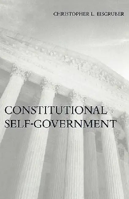 Buy Constitutional Self-Government (English, Christopher L. Eisgruber) — BookShops.in
