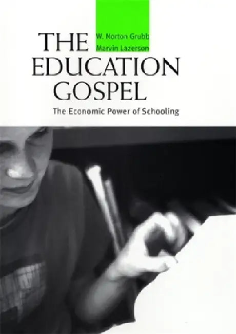Buy Education Gospel the Education Gospel (English, W. Norton Grubb | Marvin Lazerson) — BookShops.in