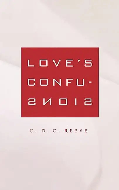 Buy Love's Confusions (English, C. D. C. Reeve) — BookShops.in