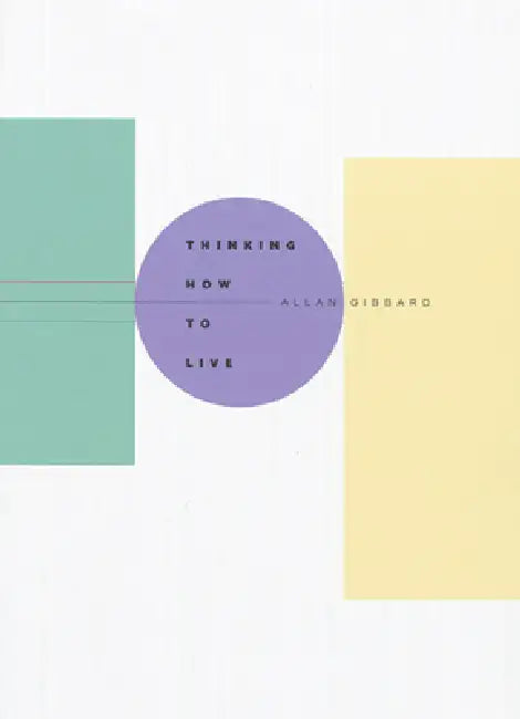 Buy Thinking How to Live (English, Allan Gibbard) — BookShops.in