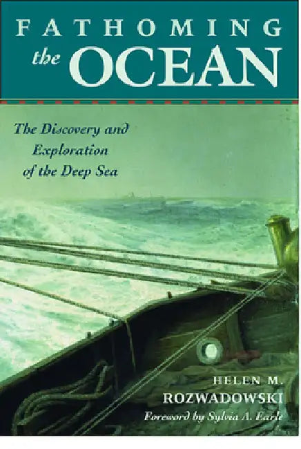 Buy Fathoming the Ocean (English, Helen M. Rozwadowski | Sylvia Earle) — BookShops.in
