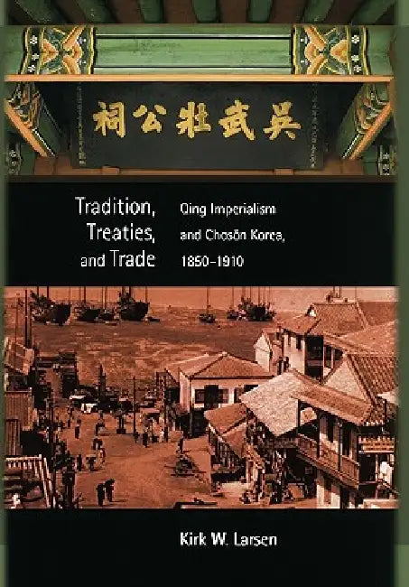 Buy Tradition, Treaties, and Trade (English, Kirk W. Larsen) — BookShops.in