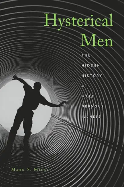 Buy Hysterical Men (English, Mark S. Micale) — BookShops.in