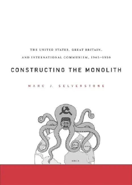 Buy Constructing the Monolith (English, Marc J. Selverstone) — BookShops.in