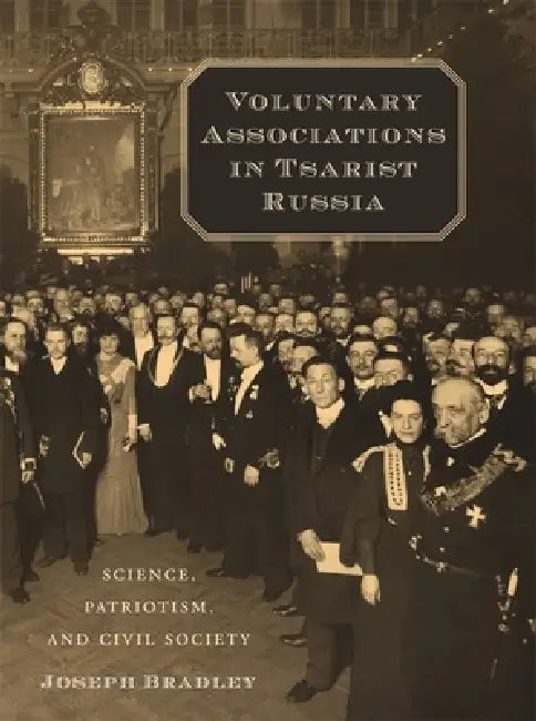 Buy Voluntary Associations in Tsarist Russia (English, Joseph Bradley) — BookShops.in
