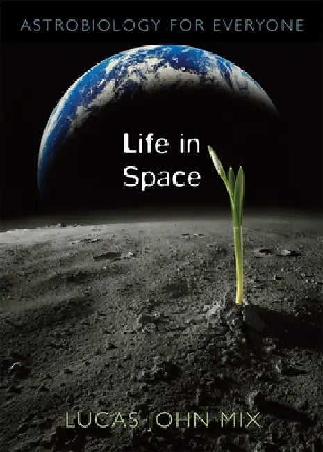 Buy Life in Space (English, Lucas John Mix) — BookShops.in