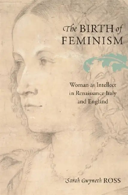 Buy The Birth of Feminism (English, Sarah Gwyneth Ross) — BookShops.in