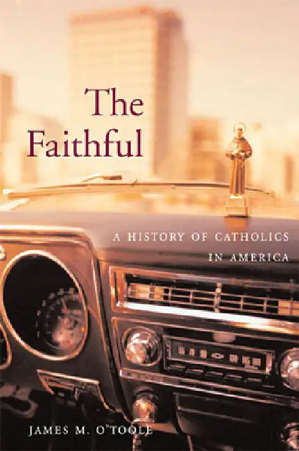 Buy The Faithful (English, James M. O'Toole) — BookShops.in