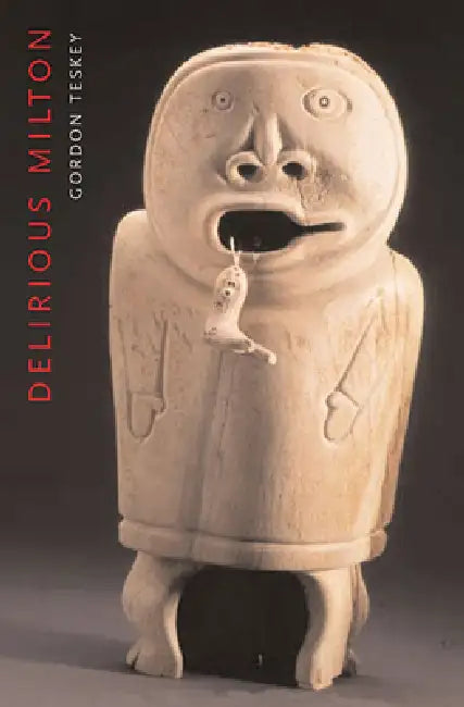 Buy Delirious Milton (English, Gordon Teskey) — BookShops.in